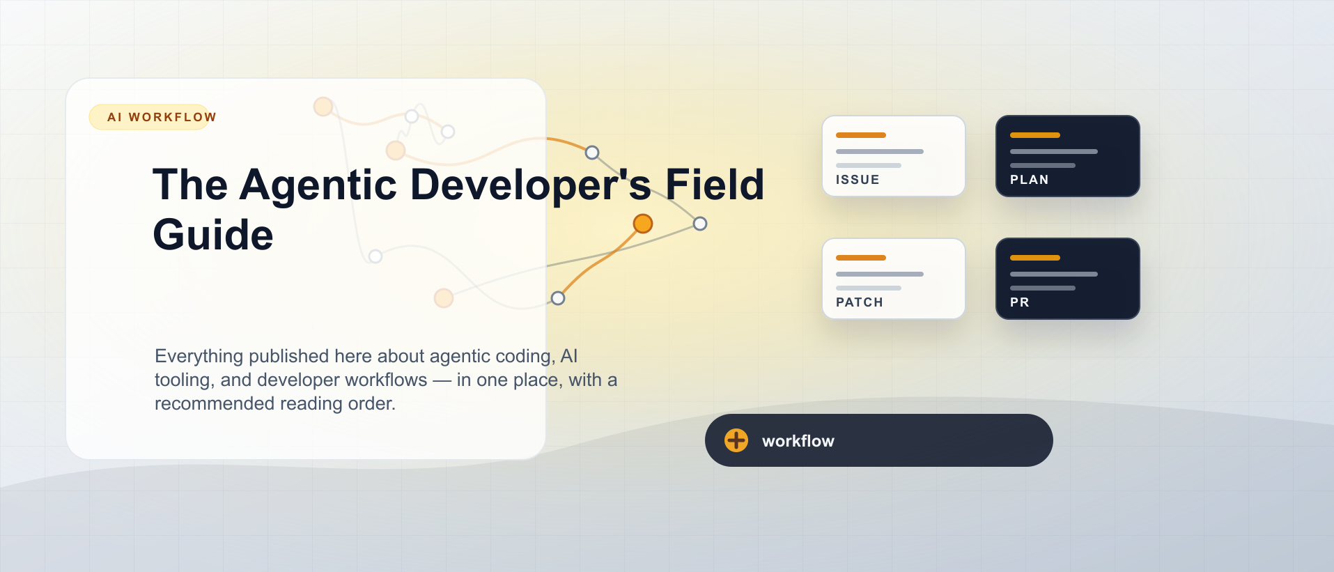 The Agentic Developer's Field Guide