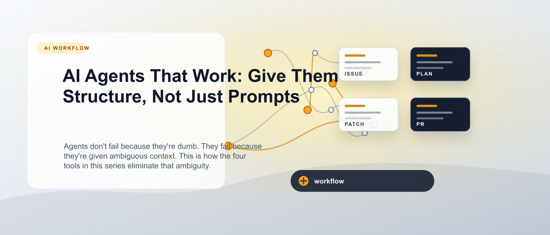 AI Agents That Work: Give Them Structure, Not Just Prompts