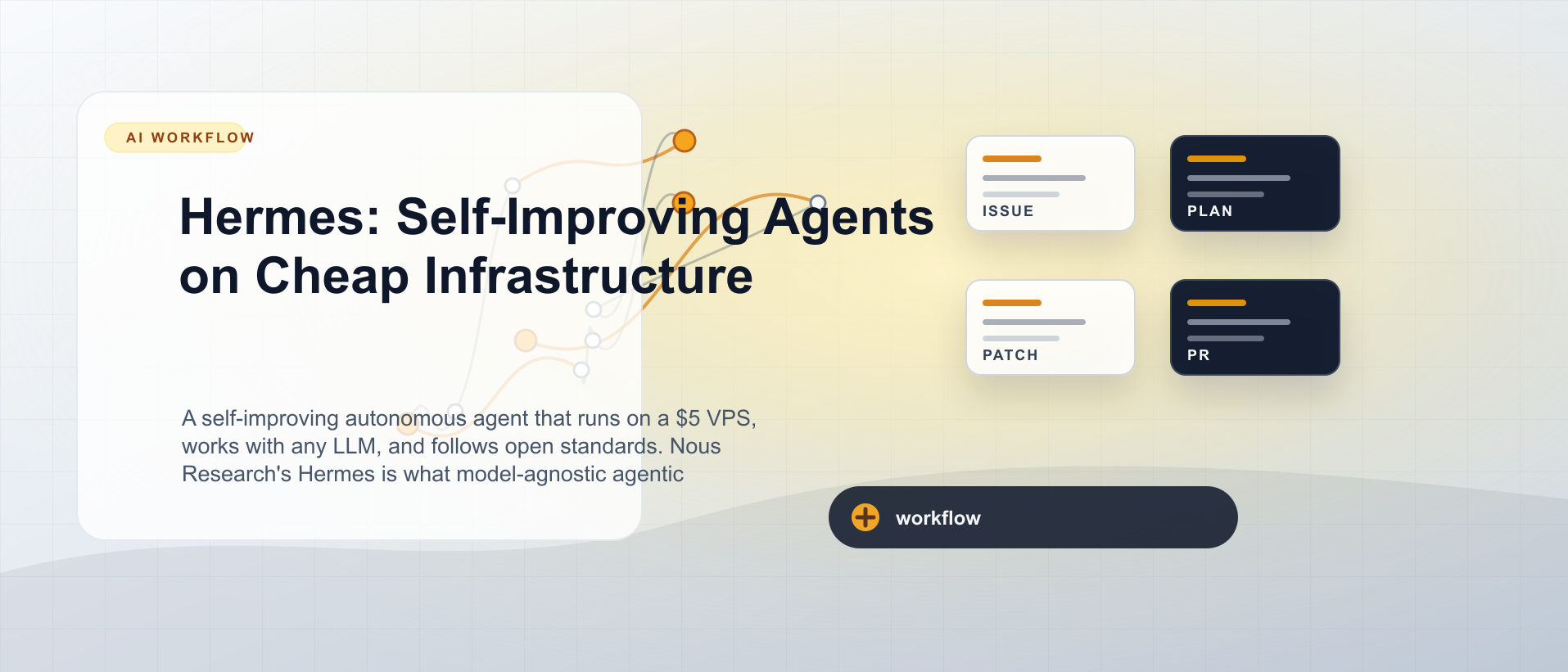 Hermes: Self-Improving Agents on Cheap Infrastructure