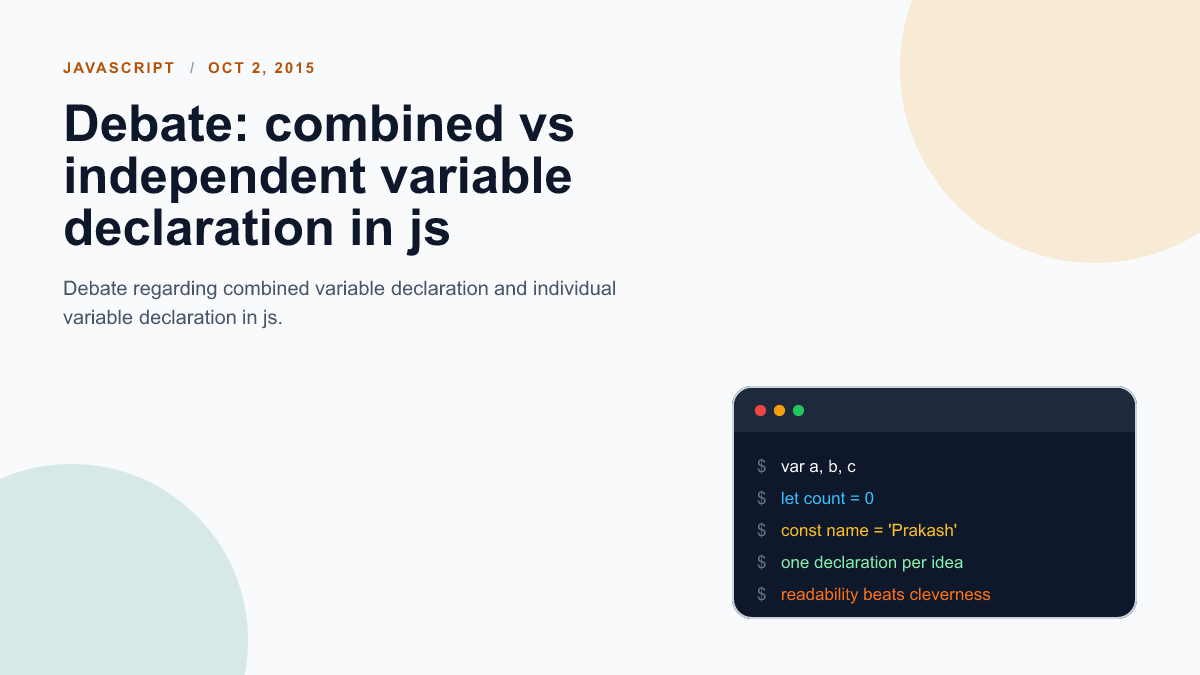 Debate: combined vs independent variable declaration in js