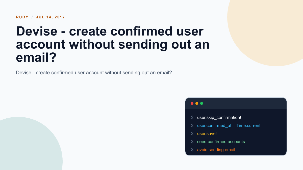 Devise - create confirmed user account without sending out an email?